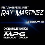 MPG Mixshow Session 151 Ft. Special Guest Ray Martinez