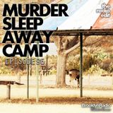 Radio Edit 96 – Murder Sleep Away Camp