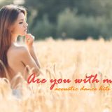 ACOUSTIC DANCE HITS 2015 - are you with me