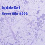 LuddeXet - House Mix #002