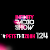 PETE THA ZOUK - INFINITY RADIO SHOW #124