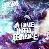 A Dive Into Trance 009 (Progressive, Psychedelic & Tech Trance Mix)