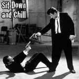 Sit Down and Chill