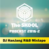 THE SKOOL PODCAST 2016-2 DJ HanJang R&B Mixtape
