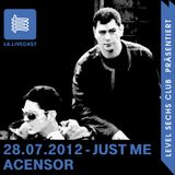 28.07.12 Just Me - Techno Edition - Acensor