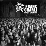 CHANGE & RE-THINK (a podcast mixed and recorded in early May 2013)