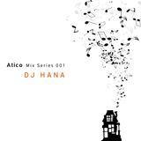 Atico Mix Series 001 / DJ HANA