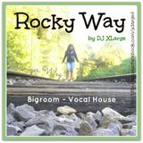 DJ XLarge - Rocky Way (Bigroom Vocal Mix 30mins)