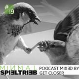 minimal spieltrieb podcast #19 mixed by get closer