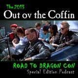 Out ov the Coffin: August 26th, 2013: Road to Dragon Con Special