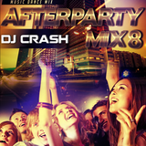 AfterParty Mix 8 Dj Crash