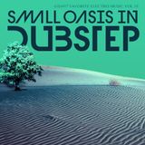 SMALL OASIS IN DUBSTEP