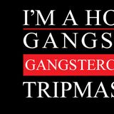 Gangstercast 02 - Tripmastaz