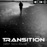 Transition - Deep Tech House - May 2013