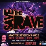 Save The Rave - Master Sessions 002# (ALEX BEAT SET)
