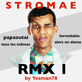 STROMAE REMIX 01 (formidable, papaoutai, tous les mêmes, alors on danse)