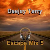 Deejay Terry - Escape Mix 5