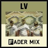 LV Mix for The Fader 11.09.12
