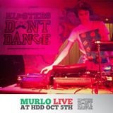 Murlo Live At HDD October 5th