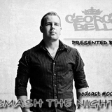 George Bell - Smash The Night podcast #003