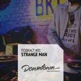 Подкаст #01: Strange Man