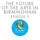 The Live! Arts Panel - The Future of the Arts in Birmingham - Episode 2.2 - "Value"