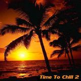 Time To Chill 2