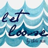 ***Let Loose*** @ChrisMoscioni