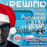 REWIND Episode 23 - Exclusive Remixes Edition (vol.2) mixed by Paul Nowhere on WestRadio.gr 29.12.13