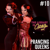 #10 Prancing Queens