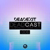 DeadExit - DeadCast 006 - The 10 Minute Tearout
