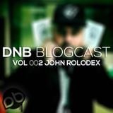 John Rolodex - DnB Blogcast Vol 002