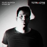 Tetractis Music Podcast 006 - Felipe Valencia (2015)