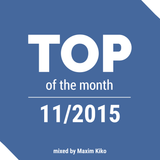Musical Decadence - Top 10 of November 2015 (Mixed by Maxim Kiko)
