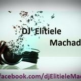 DJ Set La Vida Bela - Elitiele Machado