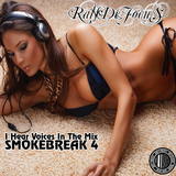 RalfDeFocus Presents I Hear Voices in the Mix SmokeBreak4