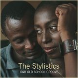 R&B SLOW JAM - "The Stylistics, R&B Old School Groove"