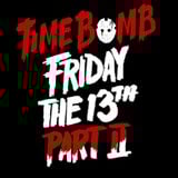 TimeBomb † Friday the 13th † part 2