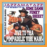 JIVE TO THE PIMPADELIC VIBE = Lee Dorsey, Alvin Cash, Soul Searchers, Jimmy McGriff, Chico & Buddy