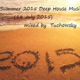 Summer 2015 Deep House Music (18 July 2015) mixed by Tuchowsky