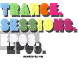 Trance Sessions EP03: Mixed By DJ Rob