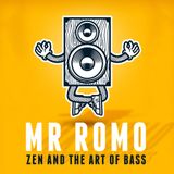 Mr Romo - Zen & The Art of Bass
