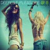 DEEPEST PLEASURE EP#11 ✪ Mixed by Teddy S