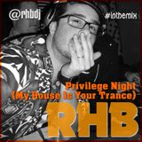 RHB - Privilege Night (My House Is Your Trance)