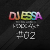DJ ESSA The Boy Wonder - Podcast # 02