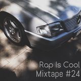 Rap Is Cool Mixtape #24