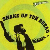 Supersonic Sound - Shake Up yuh Dread