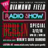 Radio Pure Gently - The Diamond Field Radio Show - Berlin Special - 12-03-2016
