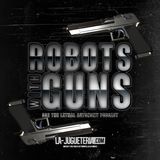 002 - The Lethal Autonomy Podcast with Robots With Guns