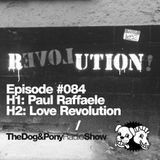 The Dog & Pony Radio Show #084: Guest Love Revolution